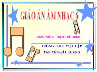 Bài giảng Âm nhạc Lớp 6 - Tiết 24: Ôn tập bài hát: Ngày đầu tiên đi học - Trường THCS Việt Lập