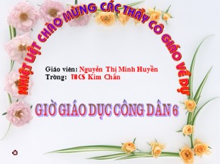 Bài giảng Giáo dục công dân Lớp 6 - Bài 13: Công dân nước Cộng hoà xã hội chủ nghĩa Việt Nam (Tiết 2) - Nguyễn Thị Minh Huyền