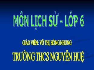 Bài giảng Lịch sử 6 - Bài 10: Những chuyển biến trong đời sống kinh tế - Võ Thị Hồng Nhung