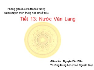 Bài giảng Lịch Sử 6 - Tiết 14, Bài 12: Nước Văn Lang - Nguyễn Văn Diễn