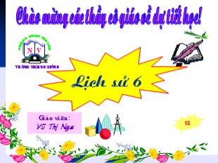 Bài giảng Lịch sử 6 - Tiết 26, Bài 21: Khởi nghĩa Lý Bí. Nước Vạn Xuân (542 - 602) - Vũ Thị Nga