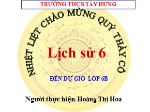Bài giảng Lịch sử 6 - Tiết 9, Bài 9: Đời sống của người nguyên thủy trên đất nước ta - Hoàng Thị Hoa