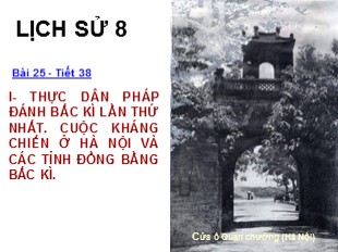 Bài giảng Lịch sử 8 - Tiết 38, Bài 25: Kháng chiến lan rộng ra toàn quốc (1873-1884) (Tiếp theo) - Hà Hoàng Ngân