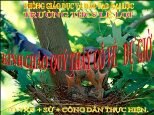 Bài giảng Lịch sử 9 - Tiết 22, Bài 18: Đảng cộng sản Việt Nam ra đời - THCS Lê Lợi