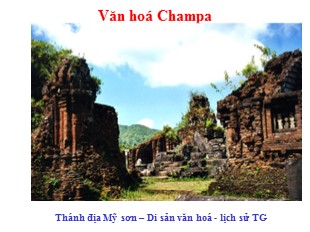 Bài giảng Lịch Sử Lớp 6 - Bài 24 : Nước Cham-Pa từ thế kỉ II đến thế kỉ X - Mai Ngọc Anh