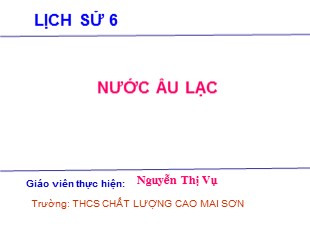 Bài giảng Lịch sử Lớp 6 - Tiết 16, Bài 15: Nước Âu Lạc - THCS CLC Mai Sơn