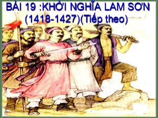 Bài giảng Lịch sử Lớp 7 - Bài 20: Cuộc khởi nghĩa Lam Sơn (1418-1427) - Mai Lan Anh