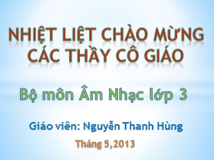 Bài giảng Âm nhạc Lớp 3 - Học hát bài Gà Gáy - Nguyễn Thanh Hùng