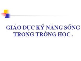 Đề tài Giáo dục kỹ năng sống trong trường học - THCS Tân Quang