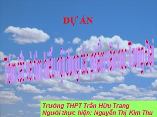 Dự án: Tóm tắt và tìm hiểu nội dung tác phẩm văn học Trung Đại - Nguyễn Thị Kim Thu