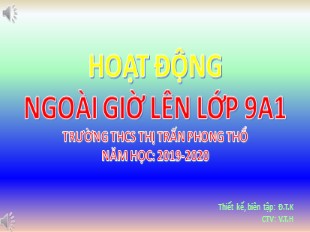 Bài giảng Hoạt động ngoài giờ lên lớp 9 - Chủ điểm tháng 9: Truyền thống nhà trường - Năm học 2019-2020 - Trường THCS Thị trấn Phong Thổ