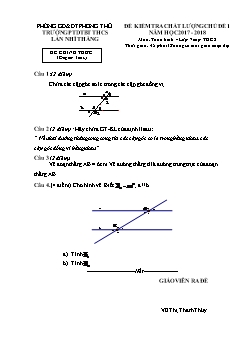 Đề kiểm tra chất lượng Chủ đề 1 môn Hình học Lớp 7 - Năm học 2017-2018 - Trường PTDTBT THCS Lản Nhì Thàng (Có đáp án và thang điểm)