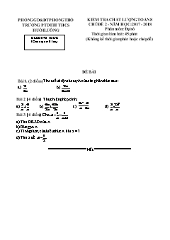 Đề kiểm tra chất lượng Chủ đề 2 môn Đại số Lớp 8 - Năm học 2017-2018 - Trường PTDTBT THCS Huổi Luông (Có đáp án và thang điểm)