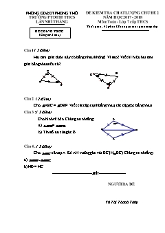 Đề kiểm tra chất lượng Chủ đề 2 môn Hình học Lớp 7 - Năm học 2017-2018 - Trường PTDTBT THCS Lản Nhì Thàng (Có đáp án và thang điểm)