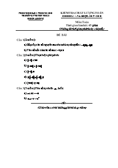 Đề kiểm tra chất lượng Chủ đề 3 môn Số học Lớp 6 - Năm học 2017-2018 - Trường PTDTBT THCS Huổi Luông (Có đáp án và thang điểm)