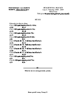 Đề kiểm tra học kì I môn Toán Lớp 6 (Đối tượng: Học sinh khuyết tật) - Năm học 2018-2019 - Trường THCS Sùng Phài (Có đáp án)
