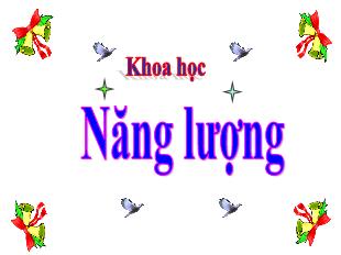 Bài giảng Khoa học Lớp 5 - Bài: Năng lượng