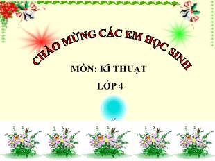 Bài giảng Kĩ thuật Lớp 4 - Bài 12: Trồng cây rau, hoa