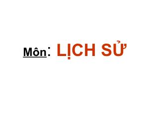 Bài giảng Lịch sử Lớp 4 - Bài: Nhà Hậu Lê và việc tổ chức quản lí đất nước