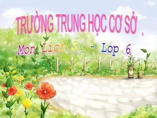 Bài giảng Lịch sử Lớp 6 - Bài 17: Đấu tranh bảo tồn và phát triển văn hóa dân tộc của người Việt