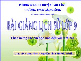 Bài giảng Lịch sử Lớp 9 - Chương 1, Bài 1: Liên xô và các nước Đông Âu từ năm 1945 đến giữa những năm 70 của thế kỷ XX - Nguyễn Thị Phước Nhiều