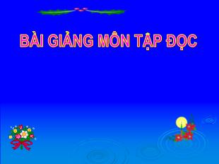 Bài giảng Tập đọc Lớp 4 - Bài: Sầu riêng