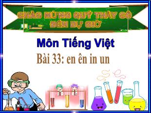 Bài giảng Tiếng Việt Lớp 1 - Bài 33: En, ên, in, un