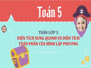 Bài giảng Toán Khối 5 - Bài: Diện tích xung quanh và diện tích toàn phần của hình lập phương