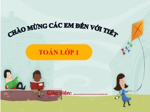 Bài giảng Toán Lớp 1 - Bài 24: Luyện tập chung