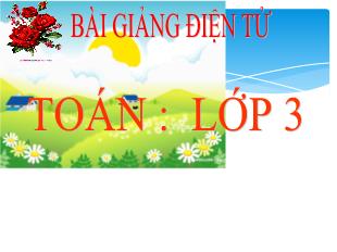 Bài giảng Toán Lớp 3 - Bài: Luyện tập chung