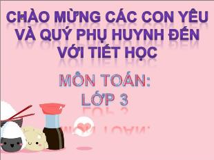 Bài giảng Toán Lớp 3 - Tiết 119: Luyện tập