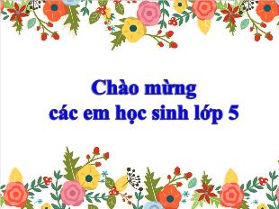 Bài giảng Toán Lớp 5 - Bài 72: Thể tích của một hình - Năm học 2019-2020