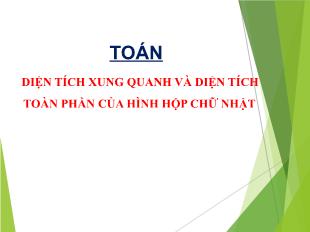 Bài giảng Toán Lớp 5 - Bài: Diện tích xung quanh và diện tích toàn phần của hình hộp chữ nhật