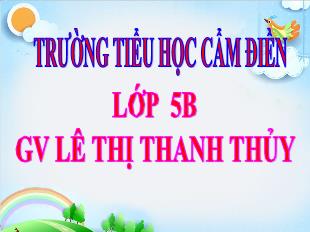 Bài giảng Toán Lớp 5 - Bài: Luyện tập (Trang 139) - Lê Thị Thanh Thủy