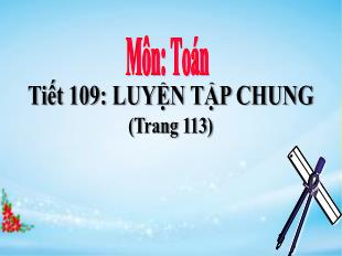 Bài giảng Toán Lớp 5 - Tiết 109: Luyện tập chung (Trang 113)