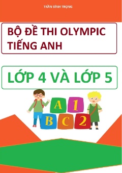 Bộ đề thi Olympic Tiếng Anh Lớp 4 và Lớp 5