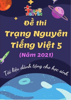 Đề thi Trạng Nguyên Tiếng Việt Khối 5 (Năm 2021)