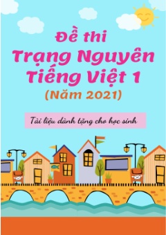 Đề thi Trạng Nguyên Tiếng Việt Lớp 1 (Năm 2021)