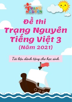 Đề thi Trạng Nguyên Tiếng Việt Lớp 3 (Năm 2021)