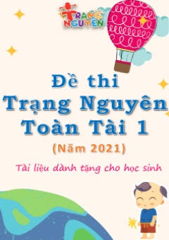 Đề thi trạng nguyên toàn tài Lớp 1 năm 2021