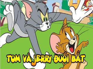 Trò chơi khởi động học tập: Tom and Jerry đuổi bắt