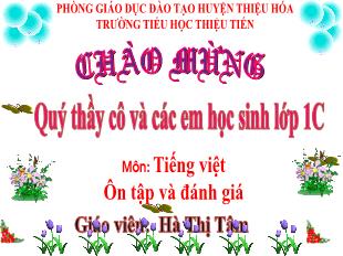 Ài giảng Tiếng Việt Lớp 1 - Bài: Ôn tập và đánh giá - Hà Thị Tâm