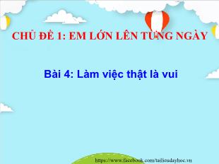 Bài giảng Tiếng Việt Lớp 2 - Chủ đề 1, Bài 4: Làm việc thật là vui