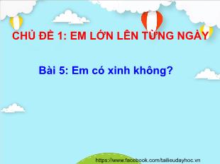 Bài giảng Tiếng Việt Lớp 2 - Chủ đề 1, Bài 5: Em có xinh không?