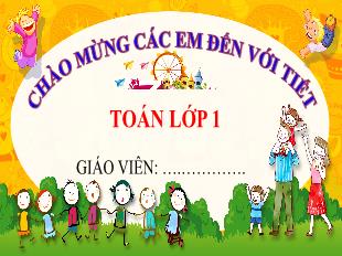 Bài giảng Toán Lớp 1 - Bài 34: Xem giờ đúng trên đồng hồ (Tiết 1+2)