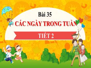 Bài giảng Toán Lớp 1 - Bài 35: Các ngày trong tuần (Tiết 2)