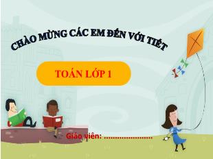 Bài giảng Toán Lớp 1 - Bài 36: Thực hành xem lịch và giờ