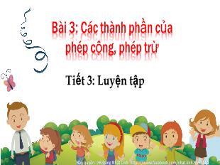 Bài giảng Toán Lớp 2 - Bài 3: Các thành phần của phép cộng, phép trừ - Tiết 3: Luyện tập