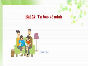 Bài giảng Tự nhiên và xã hội Lớp 1 - Bài 24: Tự bảo vệ mình