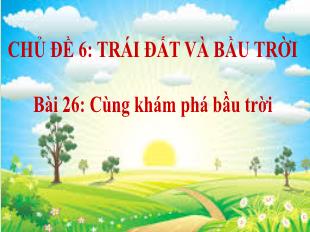 Bài giảng Tự nhiên và xã hội Lớp 1 - Bài 26: Cùng khám phá bầu trời